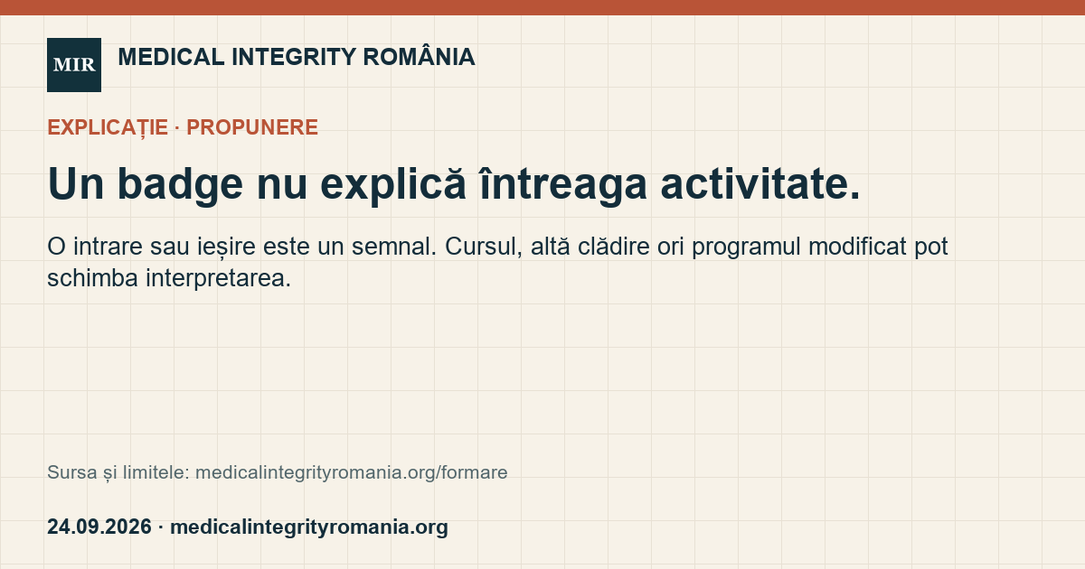 Un badge nu explică întreaga activitate. O intrare sau ieșire este un semnal. Cursul, altă clădire ori programul modificat pot schimba interpretarea.