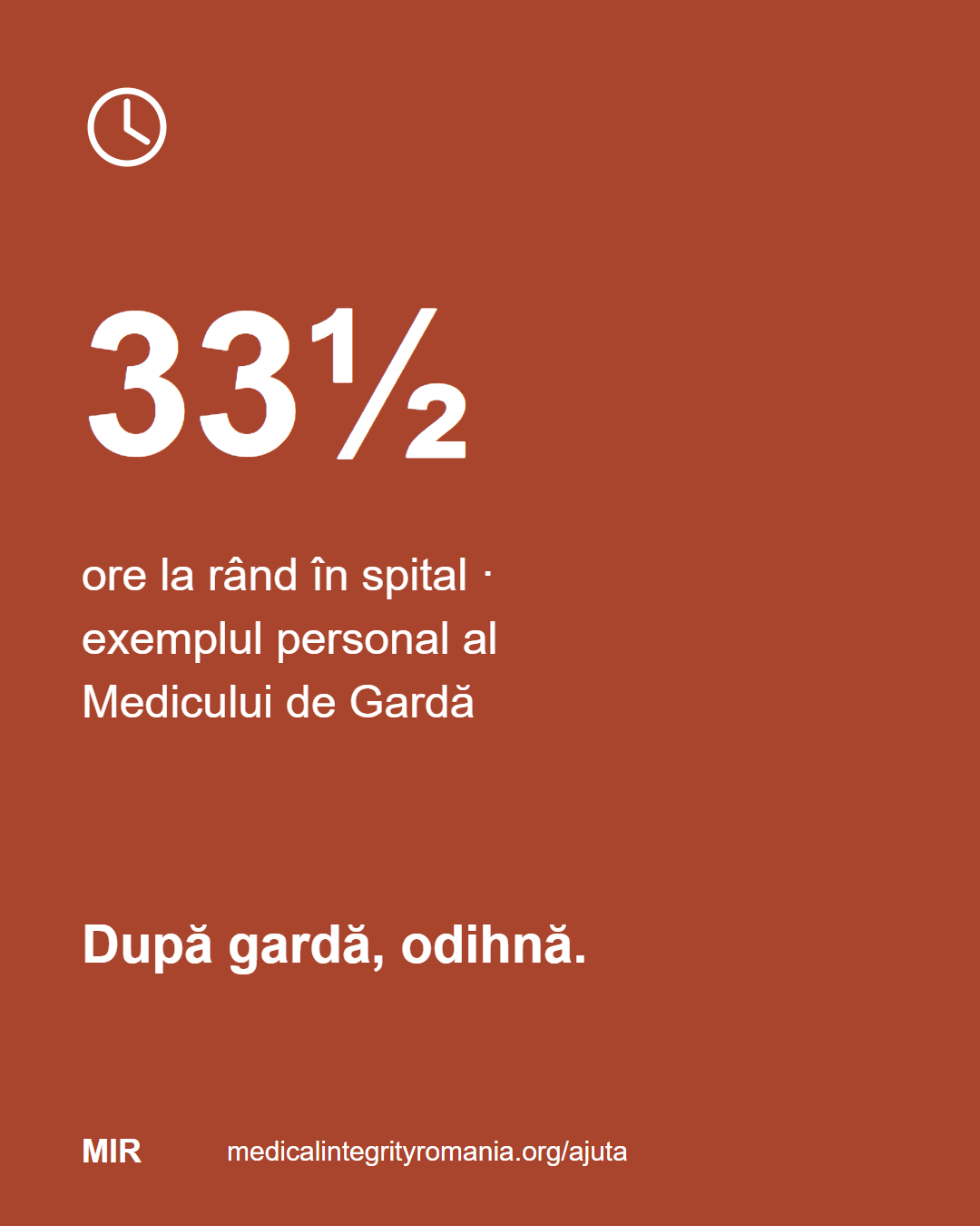  33½ ore la rând în spital · exemplul personal al Medicului de Gardă După gardă, odihnă. medicalintegrityromania.org/ajuta