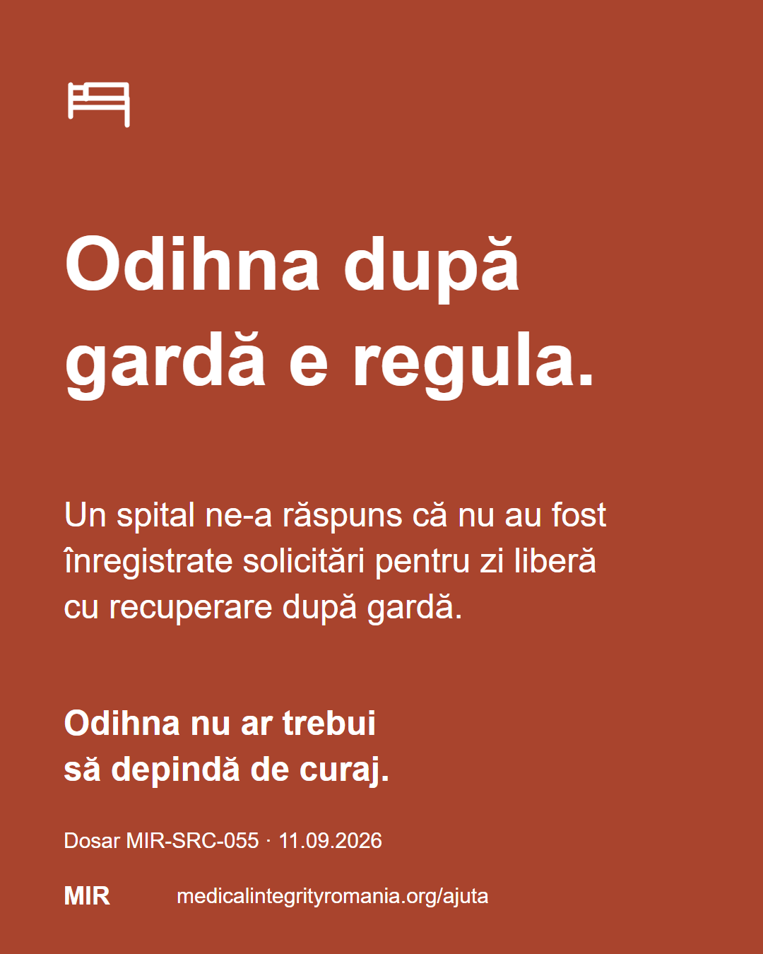  Odihna după gardă e regula. Un spital ne-a răspuns că nu au fost înregistrate solicitări pentru zi liberă cu recuperare după gardă. Odihna nu ar trebui să depindă de curaj. Dosar MIR-SRC-055 · 11.09.2026 medicalintegrityromania.org/ajuta