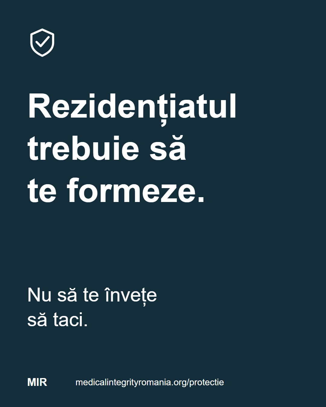 Rezidențiatul trebuie să te formeze. Nu să te învețe să taci. medicalintegrityromania.org/protectie
