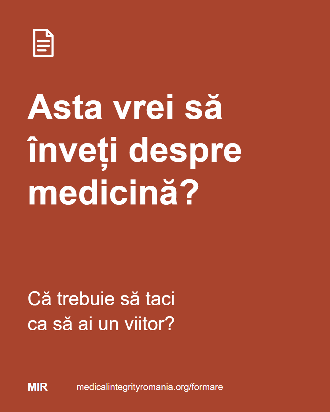Asta vrei să înveți despre medicină? Că trebuie să taci ca să ai un viitor? medicalintegrityromania.org/formare